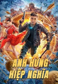 Anh Hùng Hiệp Nghĩa | Hero (2022) Anh Hùng Hiệp Nghĩa | Hero (2022)