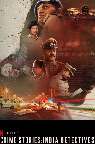 Câu chuyện tội phạm: Thanh tra Ấn Độ | Crime Stories: India Detectives (2021) Câu chuyện tội phạm: Thanh tra Ấn Độ | Crime Stories: India Detectives (2021)