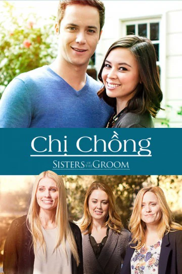 Chị Chồng | Sisters of the Groom (2017) Chị Chồng | Sisters of the Groom (2017)