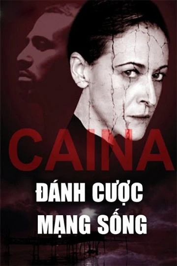 Đánh Cược Mạng Sống | Caina (2016) Đánh Cược Mạng Sống | Caina (2016)