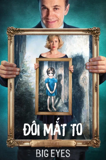 Đôi Mắt To | Big Eyes (2014) Đôi Mắt To | Big Eyes (2014)
