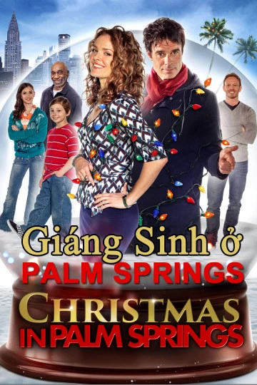 Giáng Sinh Ở Palm Springs | Christmas in Palm Springs (2014) Giáng Sinh Ở Palm Springs | Christmas in Palm Springs (2014)