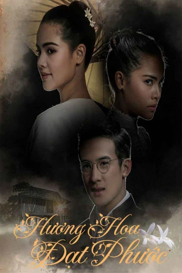 Hương Hoa Đạt Phước | Scent of Love (2019) Hương Hoa Đạt Phước | Scent of Love (2019)
