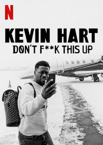 Kevin Hart: Đừng làm hỏng việc | Kevin Hart: Don’t F**k This Up (2019) Kevin Hart: Đừng làm hỏng việc | Kevin Hart: Don’t F**k This Up (2019)