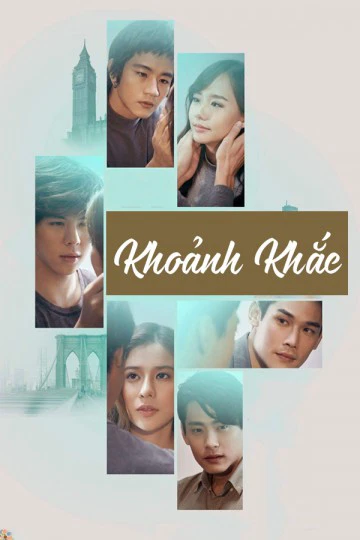 Khoảnh Khắc | The Moment (2017) Khoảnh Khắc | The Moment (2017)