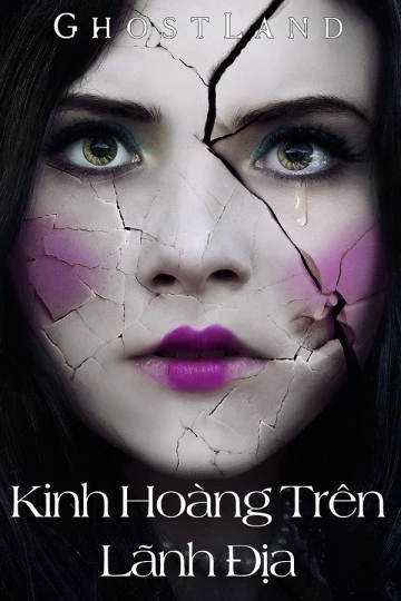 Kinh Hoàng Trên Lãnh Địa Ma | Ghostland (2018) Kinh Hoàng Trên Lãnh Địa Ma | Ghostland (2018)