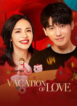 Kỳ Nghỉ Ấm Áp | Vacation of Love (2021) Kỳ Nghỉ Ấm Áp | Vacation of Love (2021)