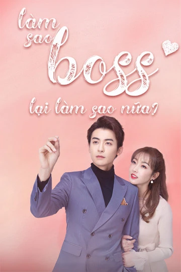 Làm Sao, Boss Lại Làm Sao Nữa | Boss (2020) Làm Sao, Boss Lại Làm Sao Nữa | Boss (2020)