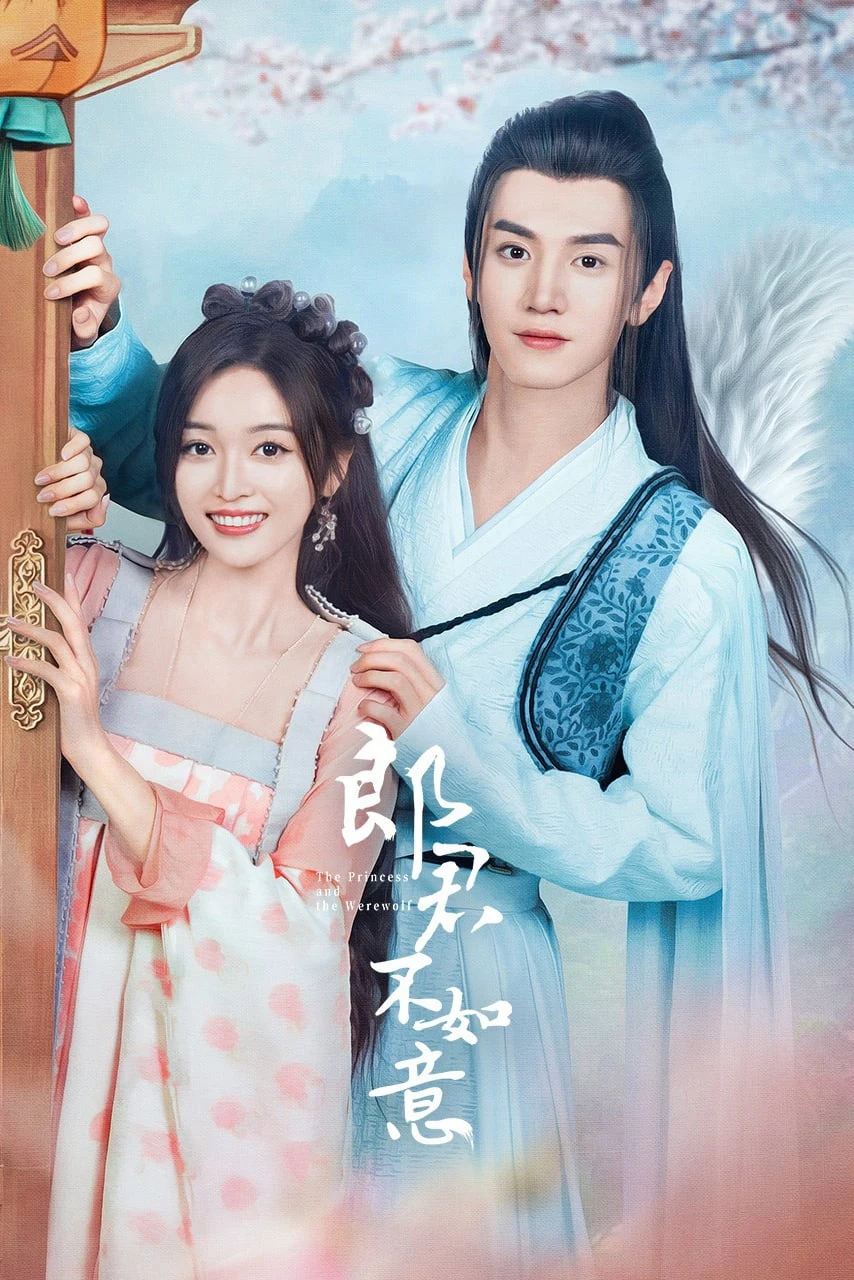 Lang Quân Không Như Ý | The Princess and the Werewolf (2023) Lang Quân Không Như Ý | The Princess and the Werewolf (2023)