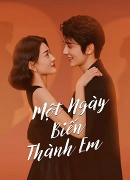 Một Ngày Biến Thành Em | THE DAY OF BECOMING YOU (2021) Một Ngày Biến Thành Em | THE DAY OF BECOMING YOU (2021)