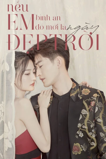 Nếu Em Bình An Đó Mới Là Ngày Đẹp Trời | Sunshine of My Life (2021) Nếu Em Bình An Đó Mới Là Ngày Đẹp Trời | Sunshine of My Life (2021)