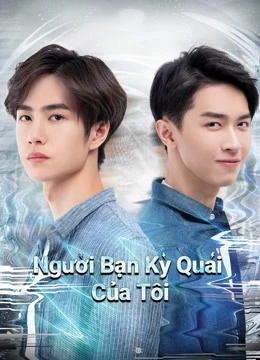 Người Bạn Kỳ Quái Của Tôi | My Strange Friend (2020) Người Bạn Kỳ Quái Của Tôi | My Strange Friend (2020)