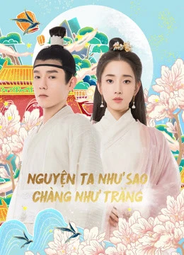 Nguyện Ta Như Sao Chàng Như Trăng | Oops!The King is in Love (2020) Nguyện Ta Như Sao Chàng Như Trăng | Oops!The King is in Love (2020)