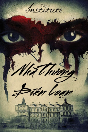 Nhà Thương Điên Loạn | The Institute (2017) Nhà Thương Điên Loạn | The Institute (2017)