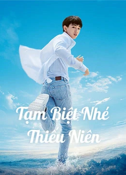 Tạm Biệt Nhé Thiếu Niên | Let Life Be Beautiful (2020) Tạm Biệt Nhé Thiếu Niên | Let Life Be Beautiful (2020)