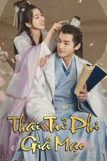 Thái Tử Phi Giả Mạo | Fake Princess (2020) Thái Tử Phi Giả Mạo | Fake Princess (2020)