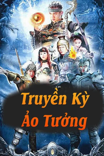 Truyền Kỳ Ảo Tưởng | Truyền Kỳ Ảo Tưởng (2006) Truyền Kỳ Ảo Tưởng | Truyền Kỳ Ảo Tưởng (2006)
