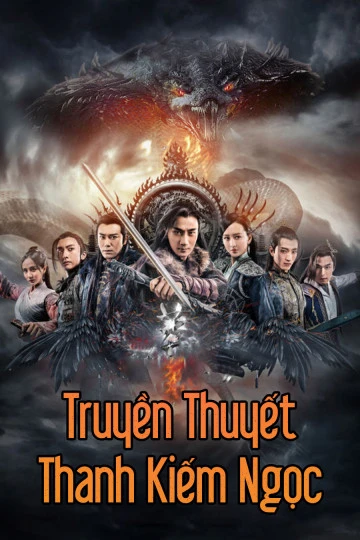 Truyền Thuyết Thanh Kiếm Ngọc | The Legend Of Jade Sword (2017) Truyền Thuyết Thanh Kiếm Ngọc | The Legend Of Jade Sword (2017)