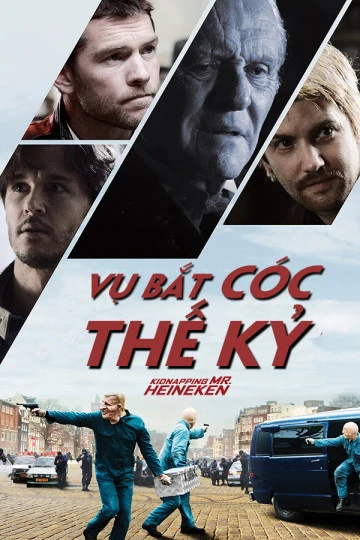 Vụ Bắt Cóc Thế Kỷ | Kidnapping Mr. Heneiken (2015) Vụ Bắt Cóc Thế Kỷ | Kidnapping Mr. Heneiken (2015)